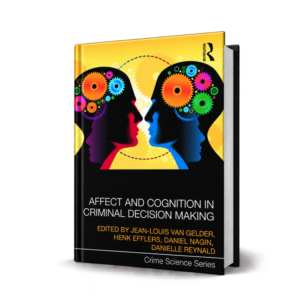 Affect and Cognition in Criminal Decision Making — 1st Edition