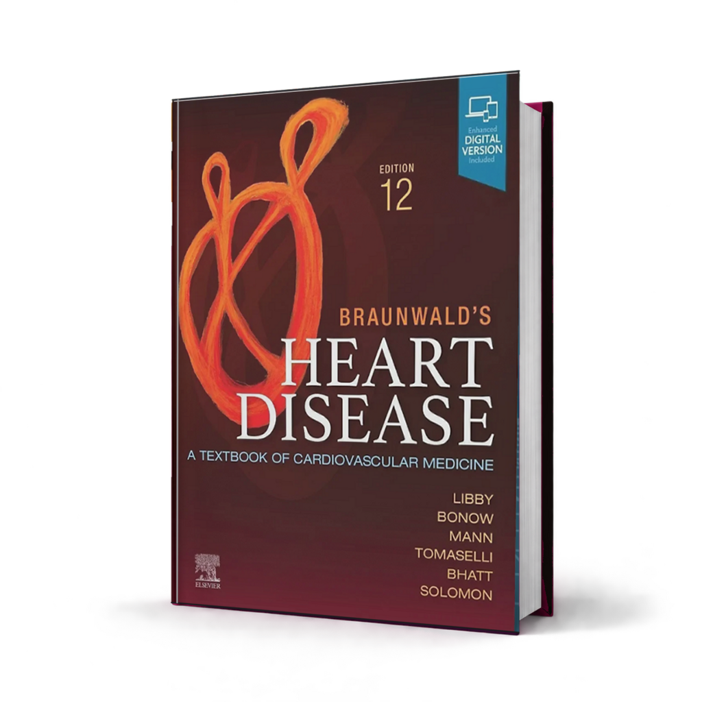 Braunwalds Heart Disease Review and Assessment — 12th Edition