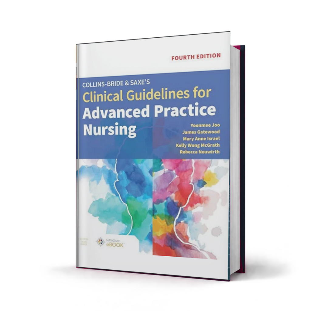 Collins Bride and Saxes Clinical Guidelines for Advanced Practice Nursing — 4th Edition