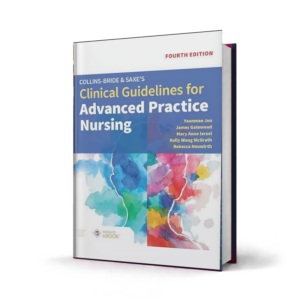 Collins Bride and Saxes Clinical Guidelines for Advanced Practice Nursing — 4th Edition