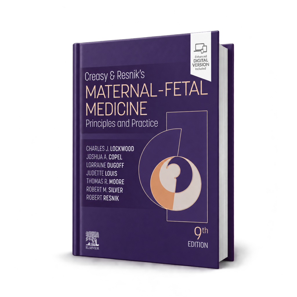 Creasy and Resniks Maternal Fetal Medicine Principles and Practice — 9th Edition