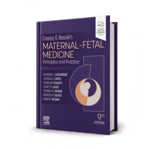 Creasy and Resniks Maternal Fetal Medicine Principles and Practice — 9th Edition