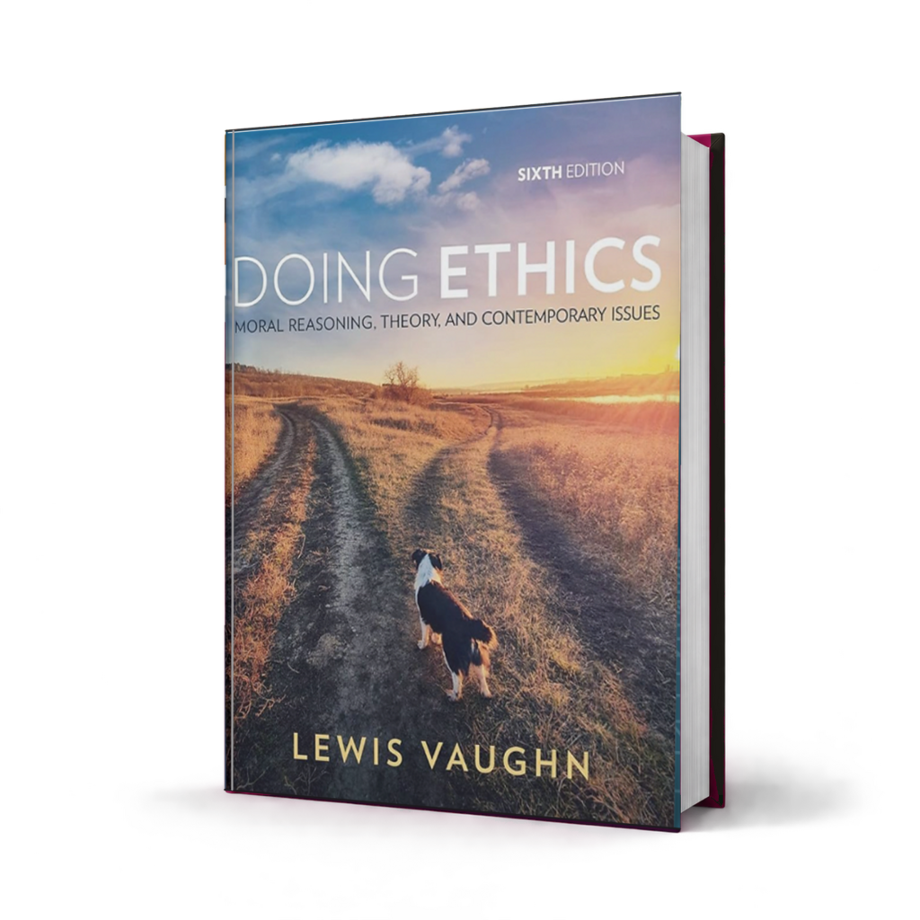 Doing Ethics — 6th Edition