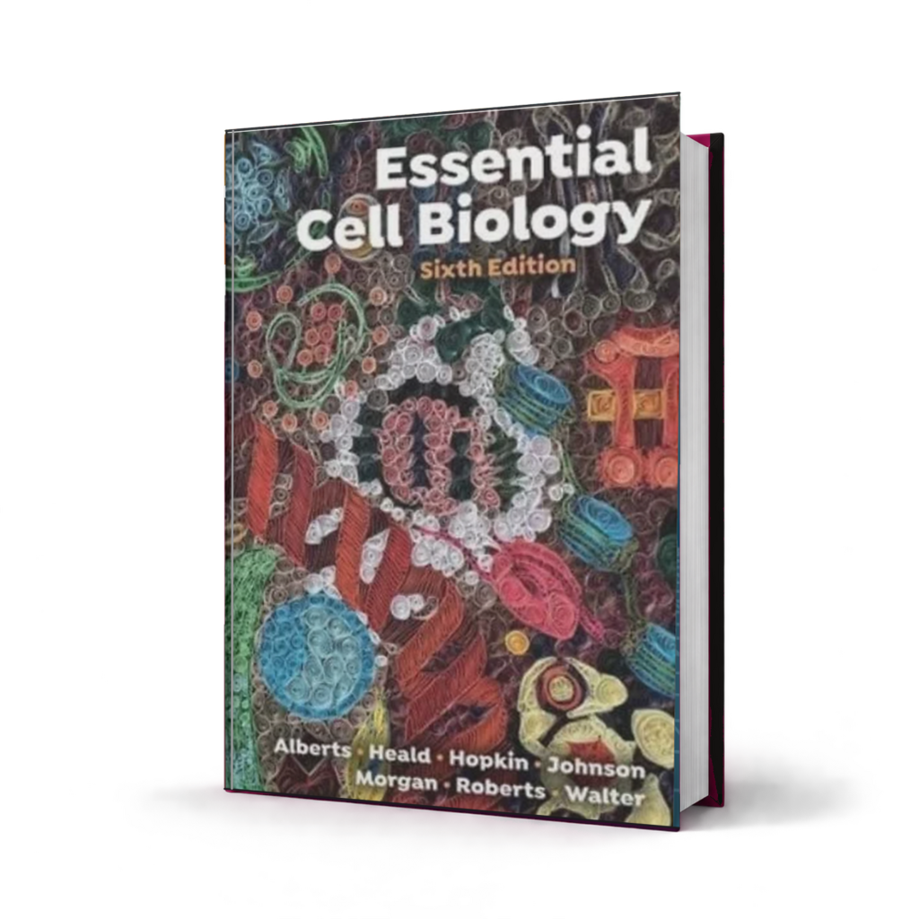 Essential Cell Biology — 6th Edition