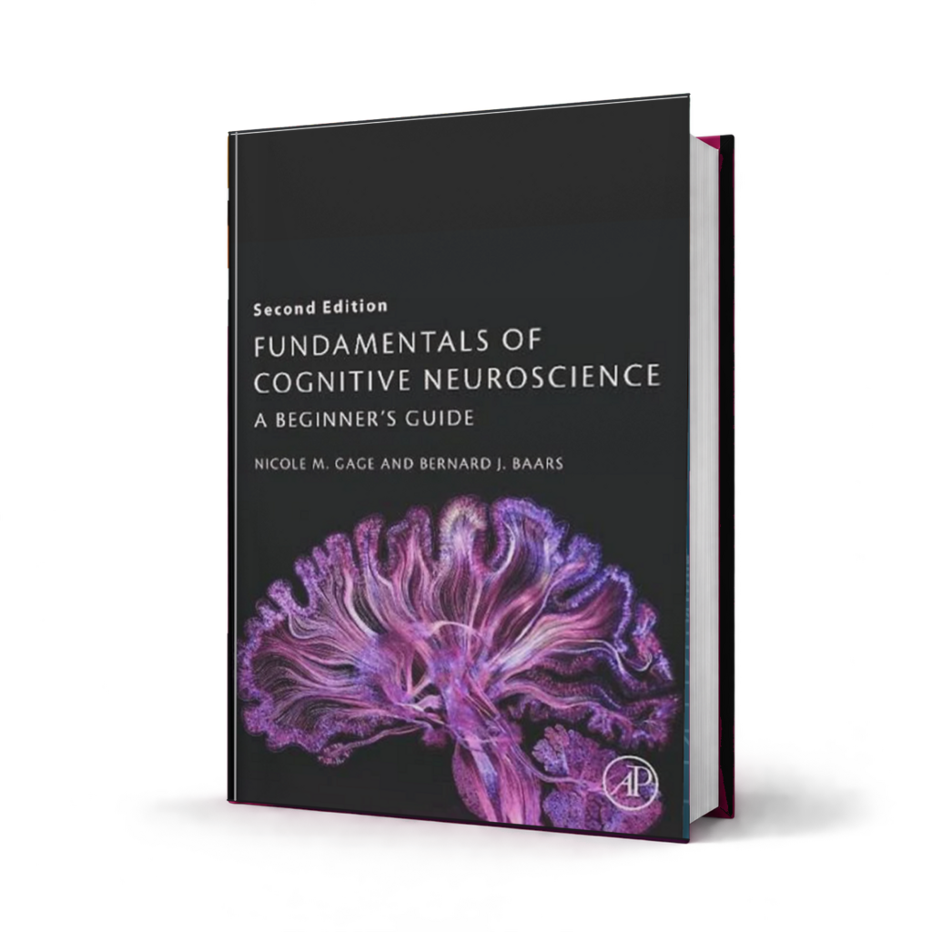 Fundamentals of Cognitive Neuroscience A Beginners Guide — 2nd Edition