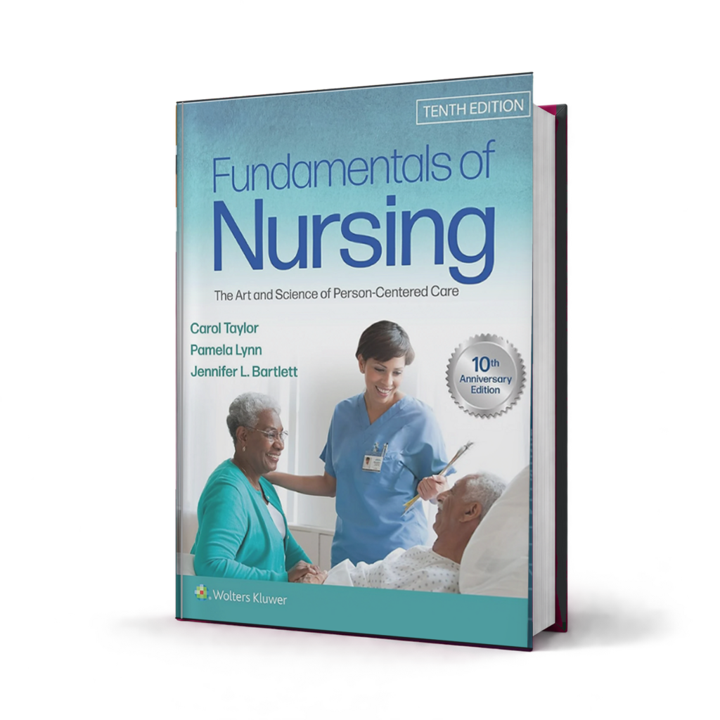 Fundamentals of Nursing The Art and Science of Person Centered Care — 10th Edition