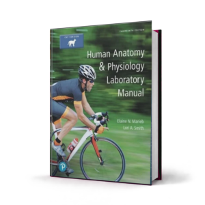 Human Anatomy and Physiology Laboratory Manual — 13th Edition