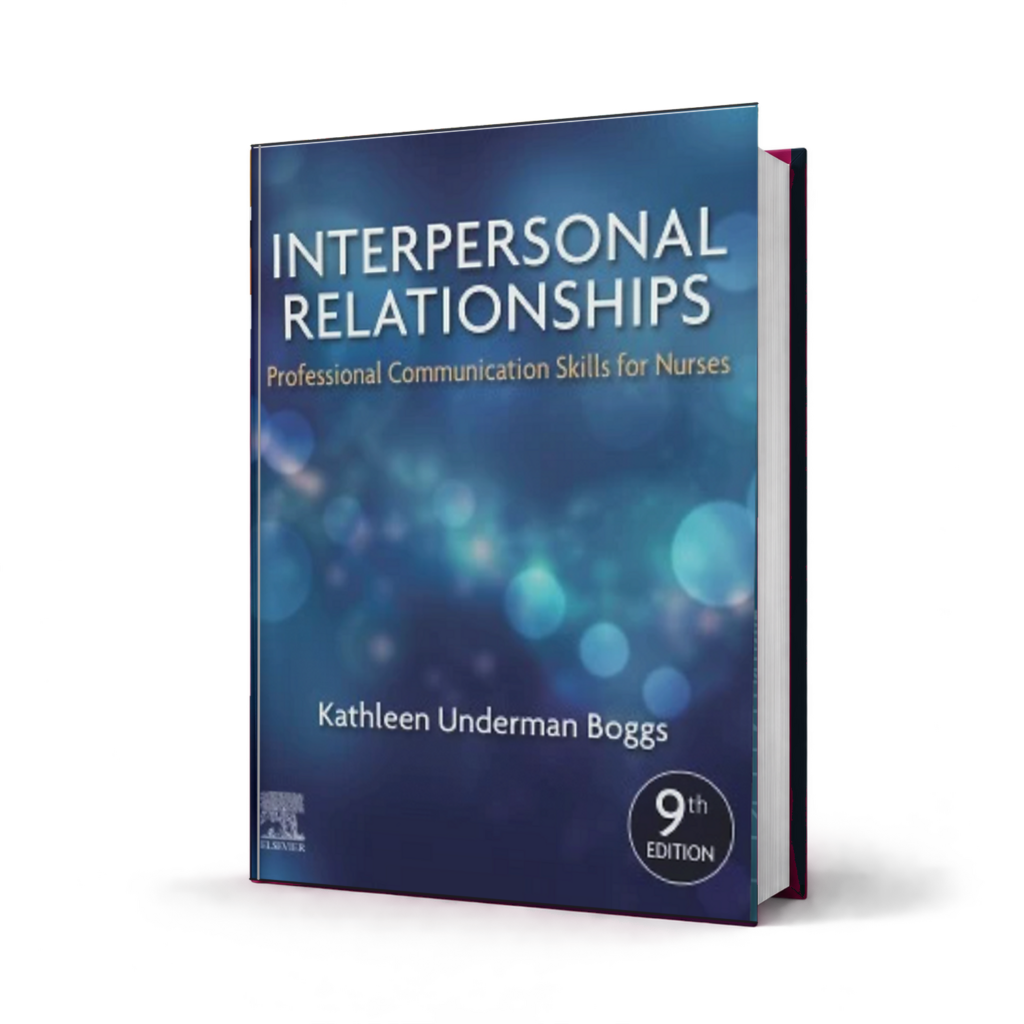 Interpersonal Relationships Professional Communication Skills for Nurses — 9th Edition