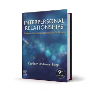 Interpersonal Relationships Professional Communication Skills for Nurses — 9th Edition