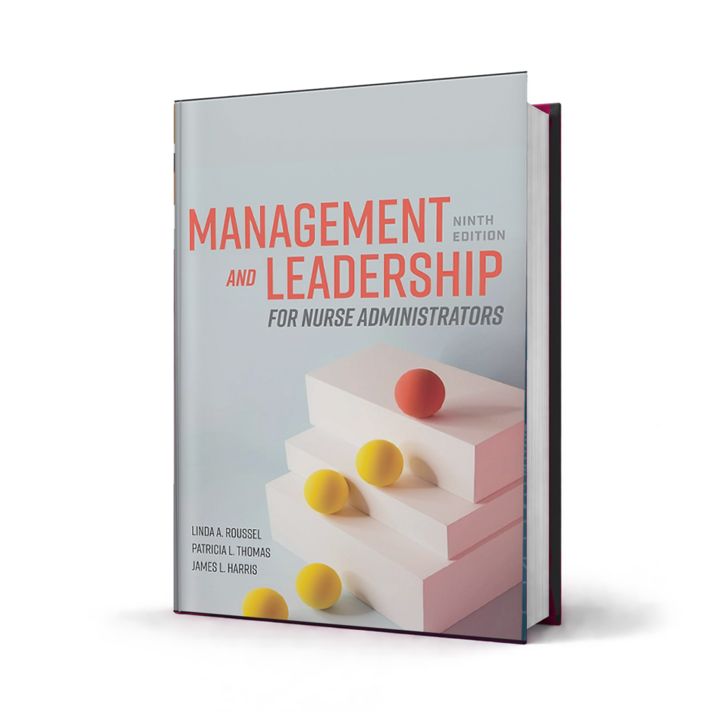 Management and Leadership for Nurse Administrators — 9th Edition