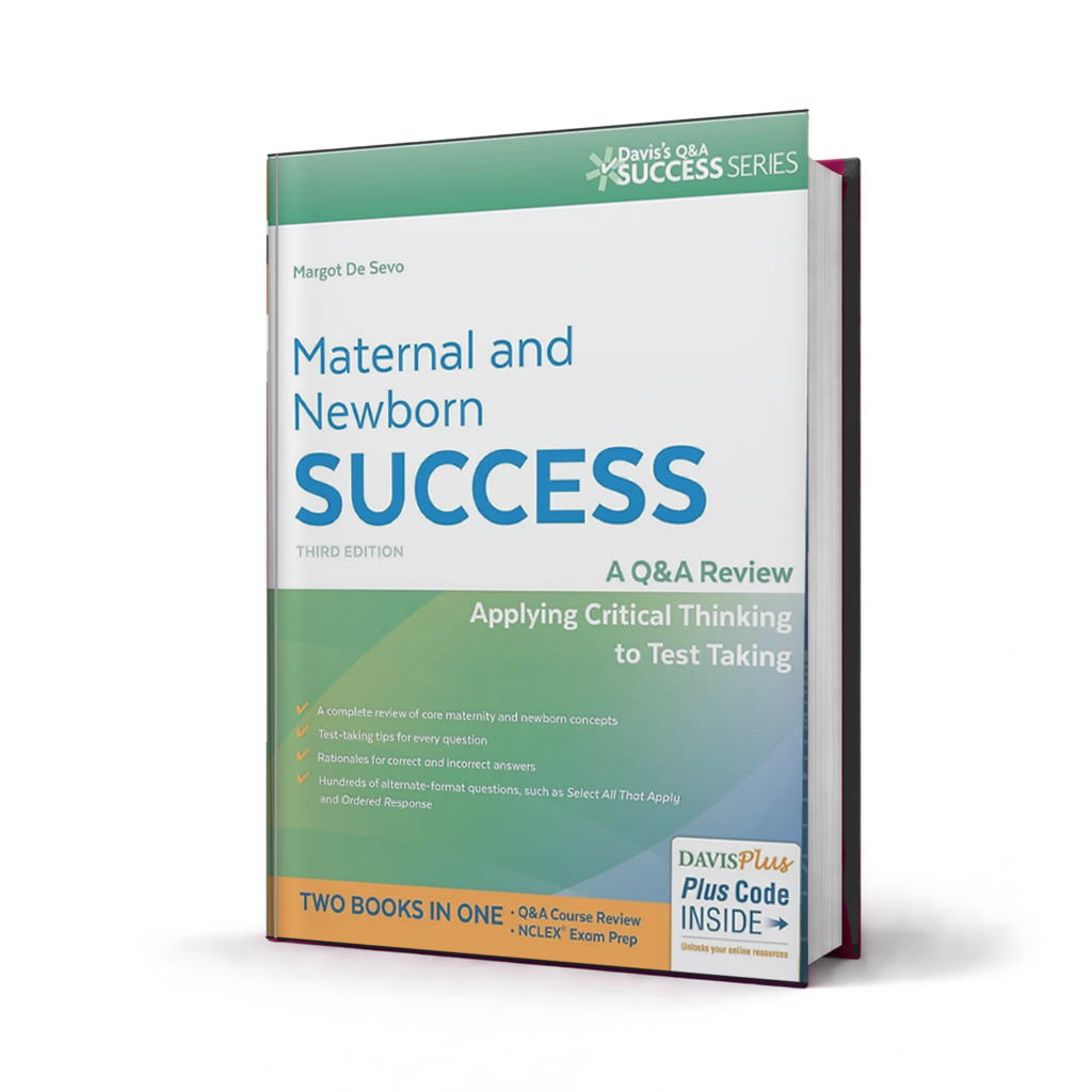 Maternal and Newborn Success A Q and A Review Applying Critical Thinking to Test Taking — 3rd Edition