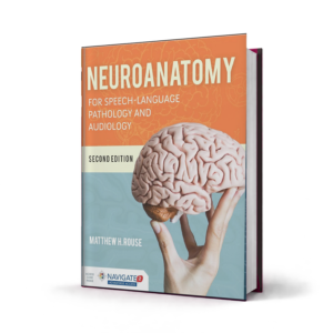 Neuroanatomy for Speech Language Pathology and Audiology — 2nd Edition