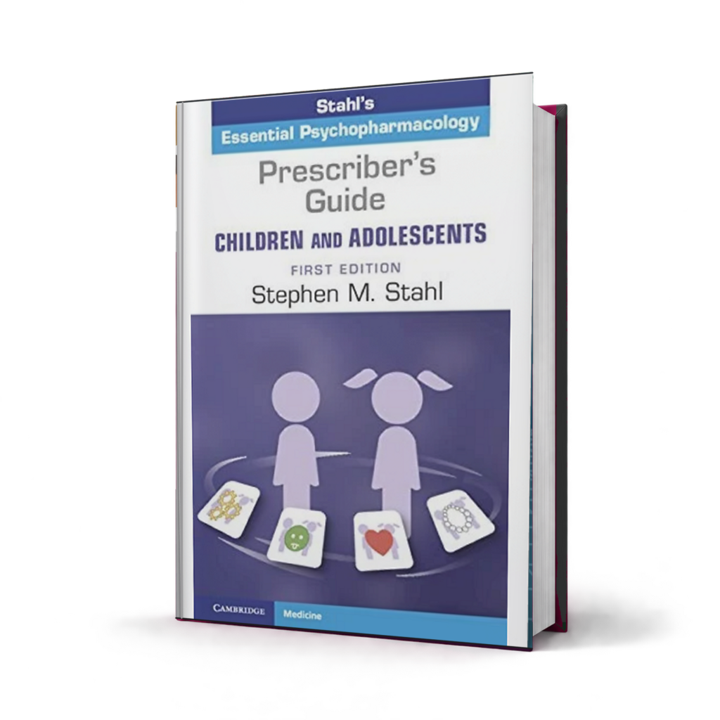 Prescribers Guide Children and Adolescents Volume 1 Stahls Essential Psychopharmacology — 1st Edition