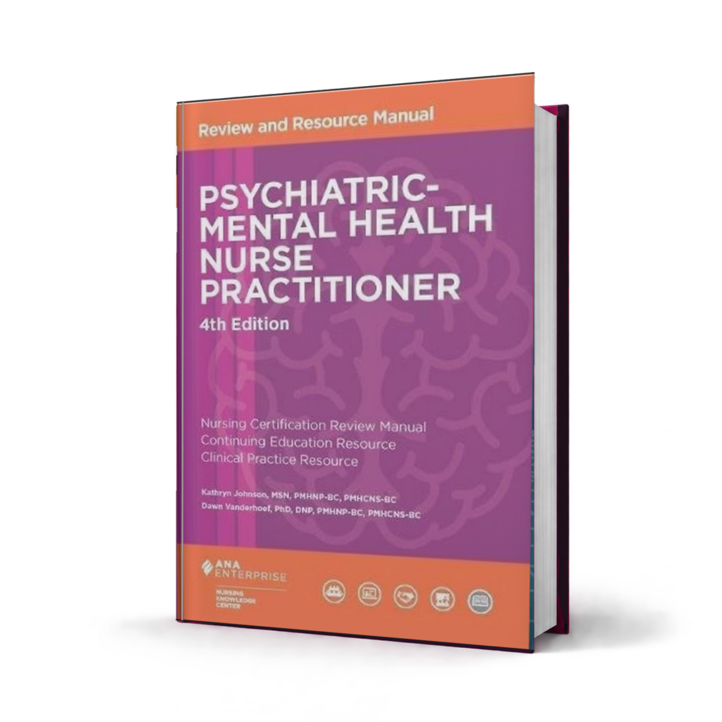 Psychiatric-Mental Health Nurse Practitioner Review and Resource Manual — 4th Edition