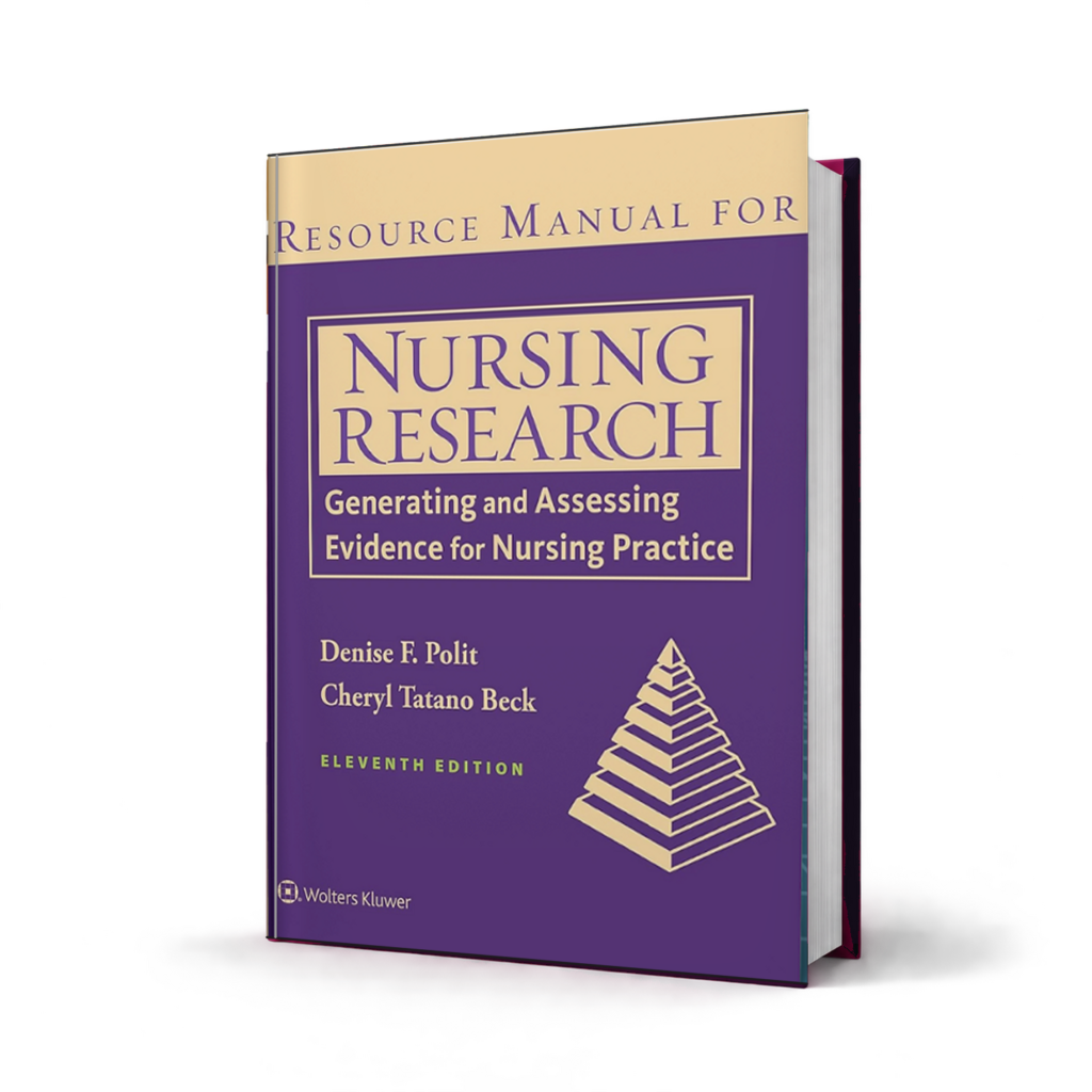 Resource Manual for Nursing Research Generating and Assessing Evidence for Nursing Practice — 11th Edition