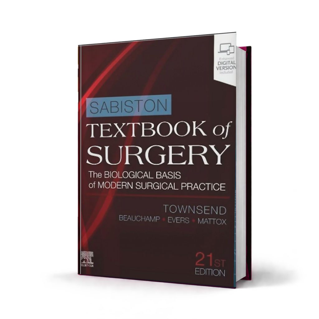 Sabiston Textbook of Surgery The Biological Basis of Modern Surgical Practice — 21st Edition