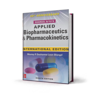 Shargel and Yus Applied Biopharmaceutics and Pharmacokinetics — 8th Edition