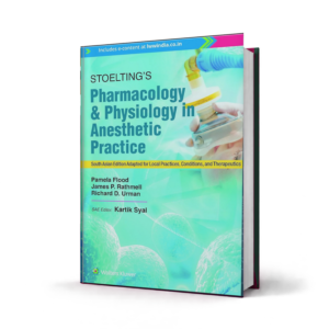 Stoeltings Pharmacology and Physiology in Anesthetic Practice — 1st South Asian Edition
