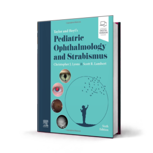 Taylor and Hoyts Pediatric Ophthalmology and Strabismus — 6th Edition