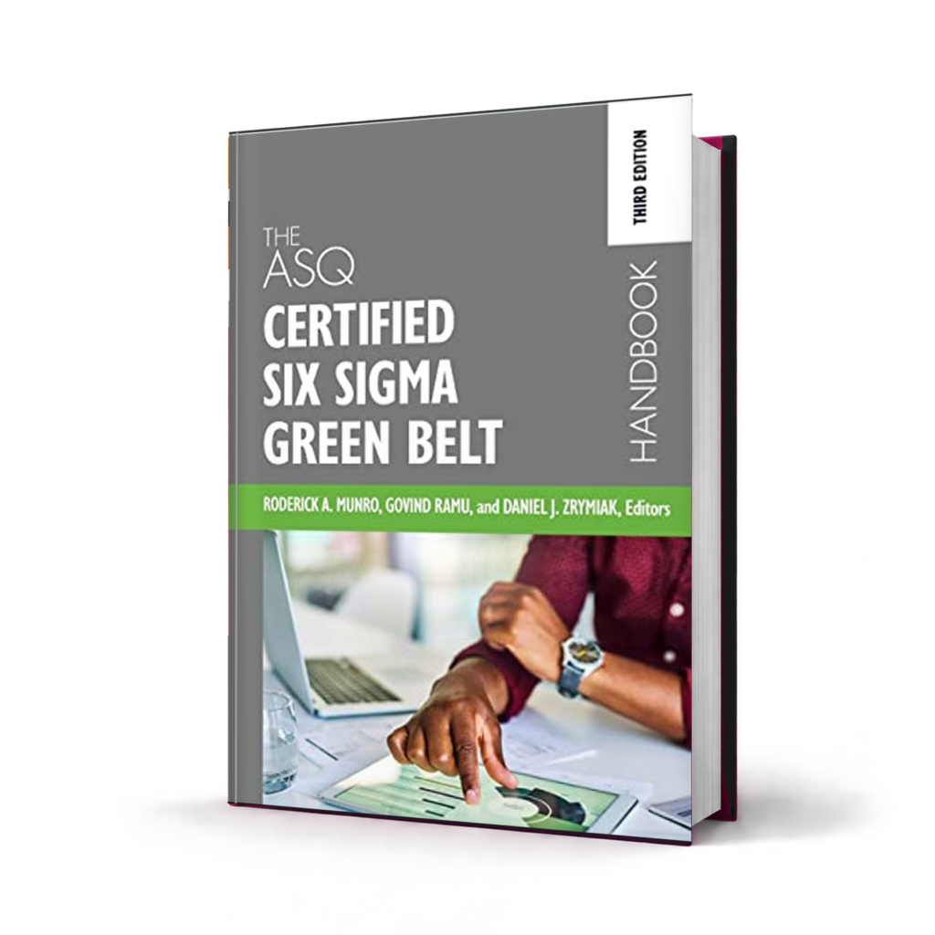 The ASQ Certified Six Sigma Green Belt Handbook — 3rd Edition